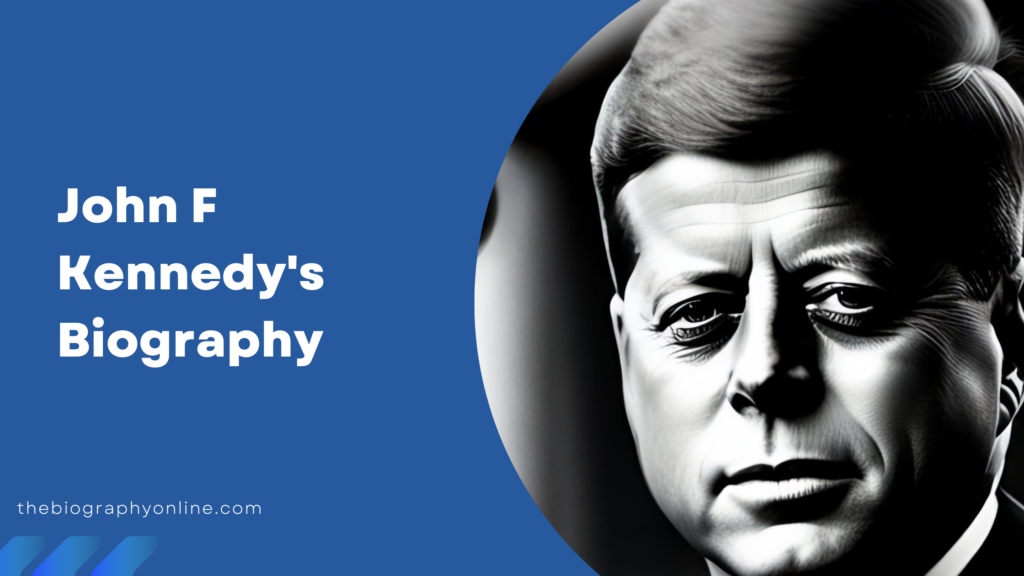 John F Kennedy's Biography